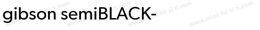 gibson semiBLACK字体转换